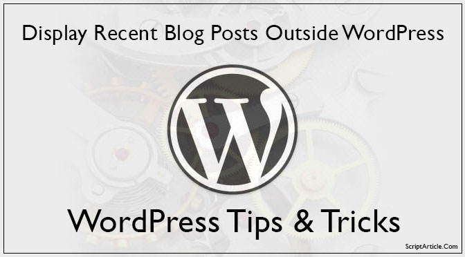 Display Recent Blog Posts Outside WordPress