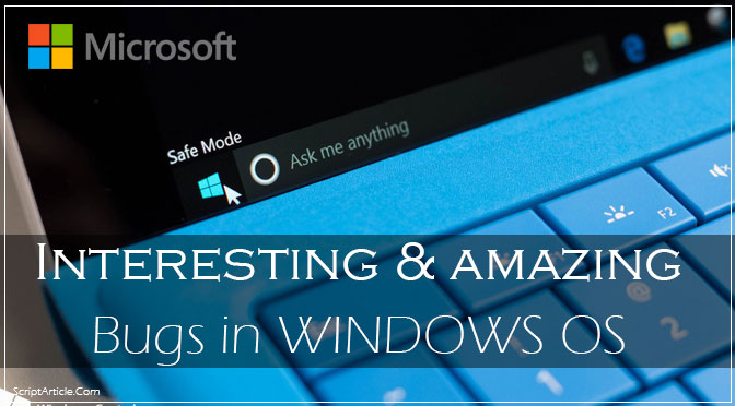 Interesting and amazing bugs in WINDOWS OS