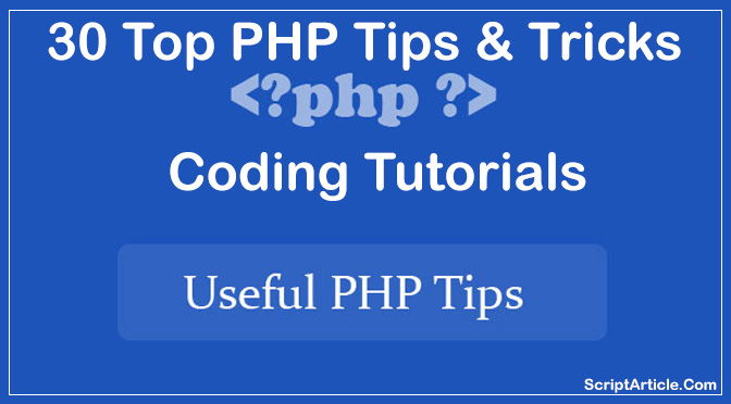 30 Top PHP Tips and Tricks & Coding Tutorials