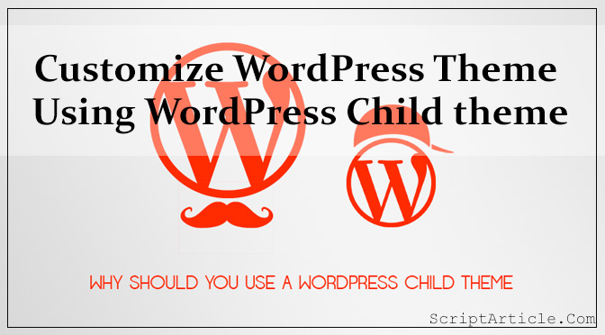 What is a WordPress Child theme & how to customize WordPress Theme using WordPress Child theme?