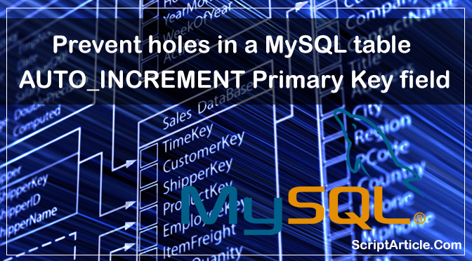 How to prevent gaps/holes in a MySQL table AUTO_INCREMENT Primary Key field